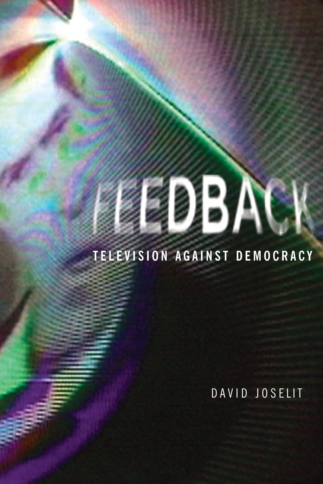 Feedback: Television against Democracy (Mit Press), Joselit, David, Very Good Bo