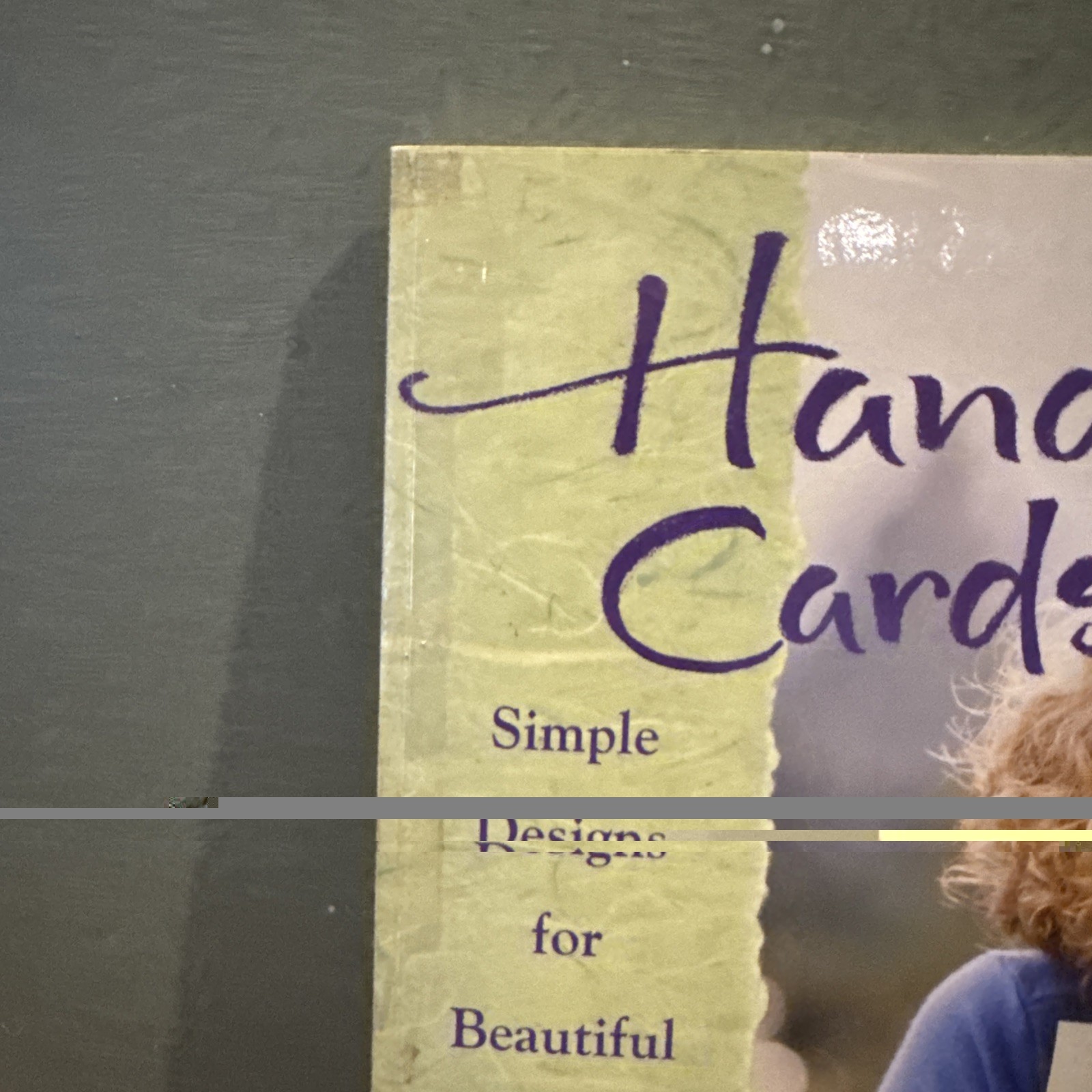 Handmade Cards: Simple Designs for Beautiful Cards by Anne Akers Johnson