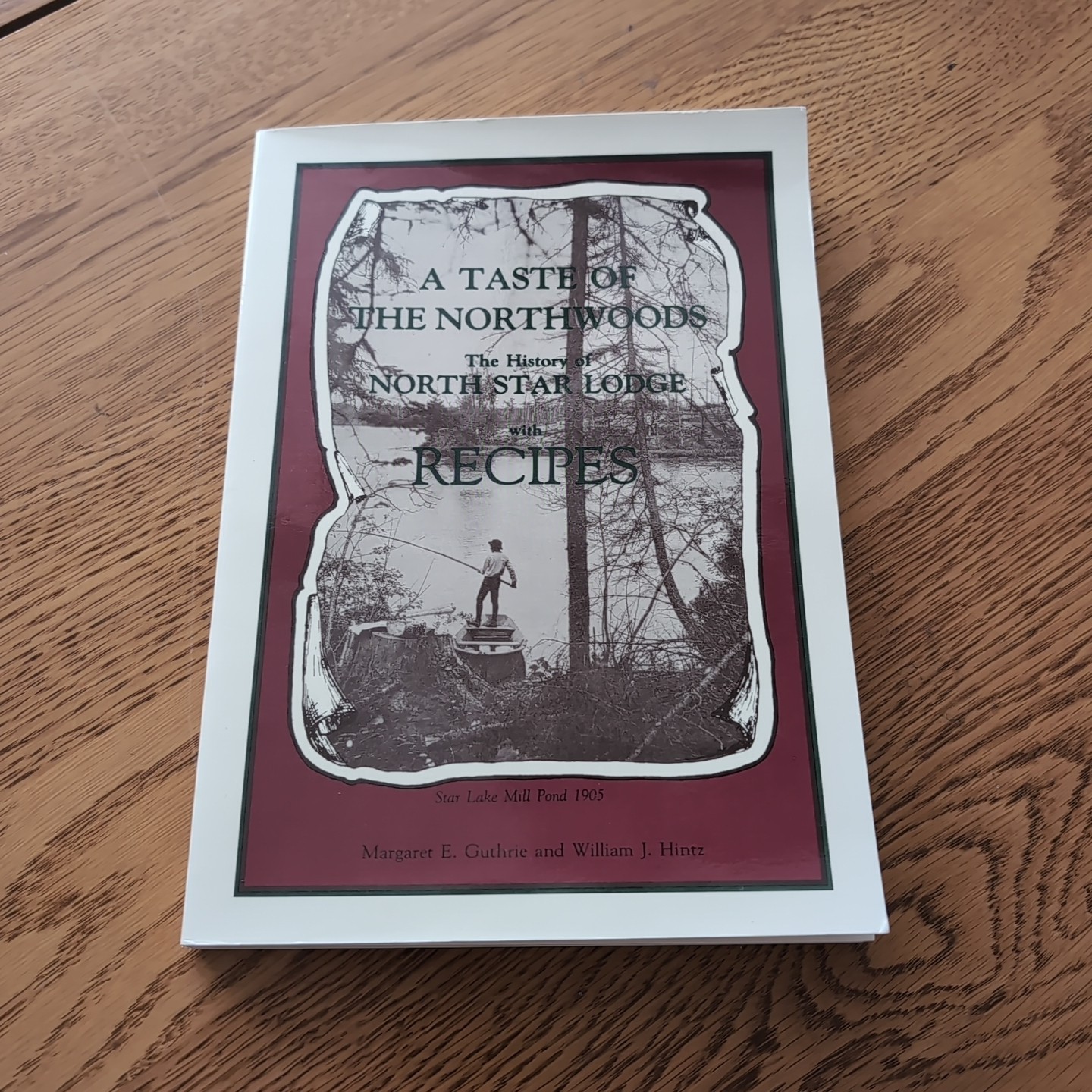 The History of North Star Lodge: A Taste of the Northwoods with Recipes PB