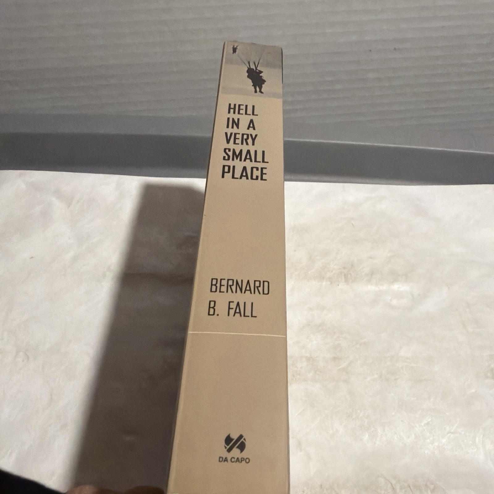 Hell in a Very Small Place The Siege of Dien Bien Phu by Bernard Fall paperback