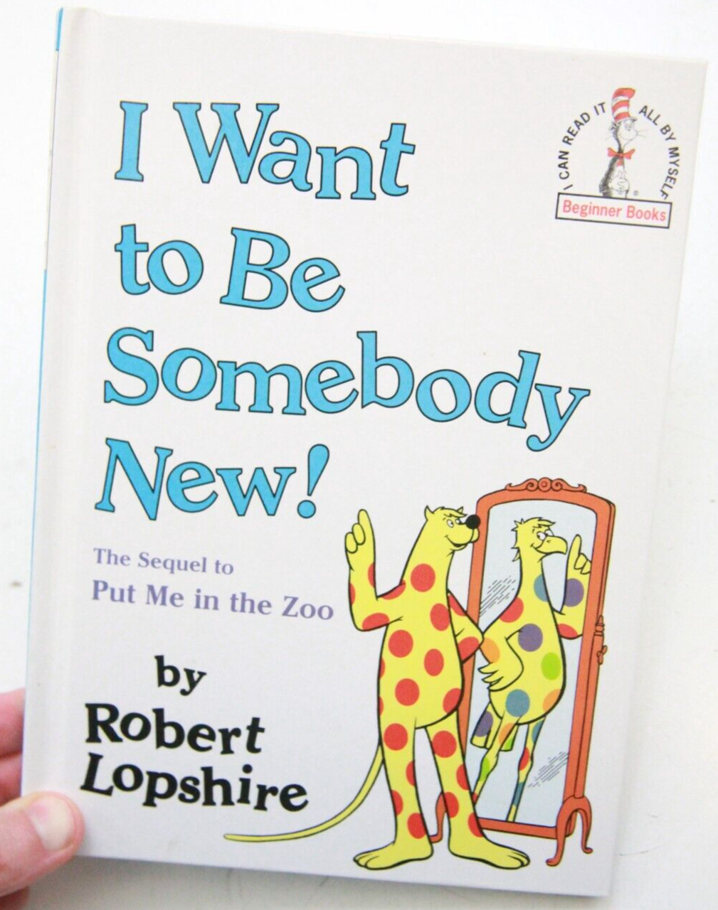 I Want to Be Somebody New! Beginner Childrens Book Robert Lopshire Hardcover P55