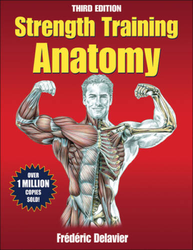 Strength Training Anatomy, 3rd Edition – Paperback By Delavier, Frederic – GOOD