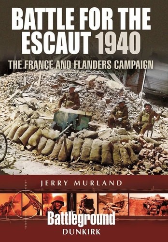 Battle for the Escaut 1940: The France and Flanders Campaign … (Paperback)