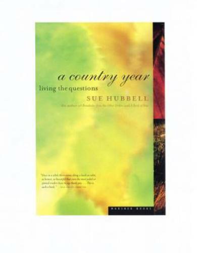 A Country Year: Living the Questions – Paperback By Sue Hubbell – GOOD