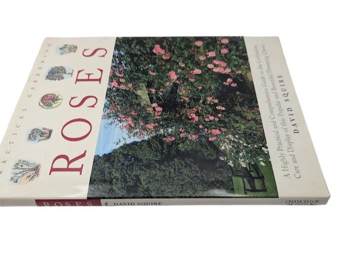 Practical Gardening Roses David Squire PB 1995 Complete Illustrated Plant Guide