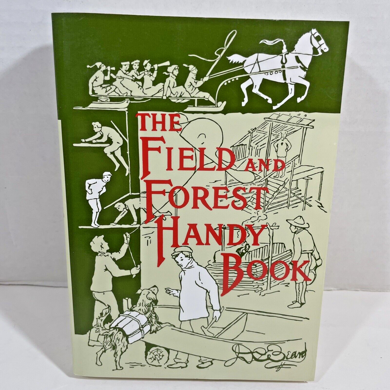 Field & Forest Handy Book by Beard 2008 Like New 428 pages Outdoors Scouts Build