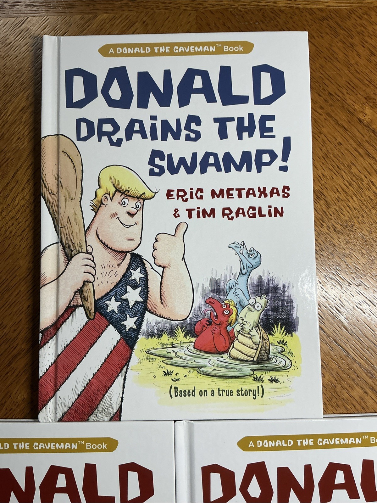 A Donald The Caveman Set:Donald Drains The Swamp, Builds The Wall, The Fake News