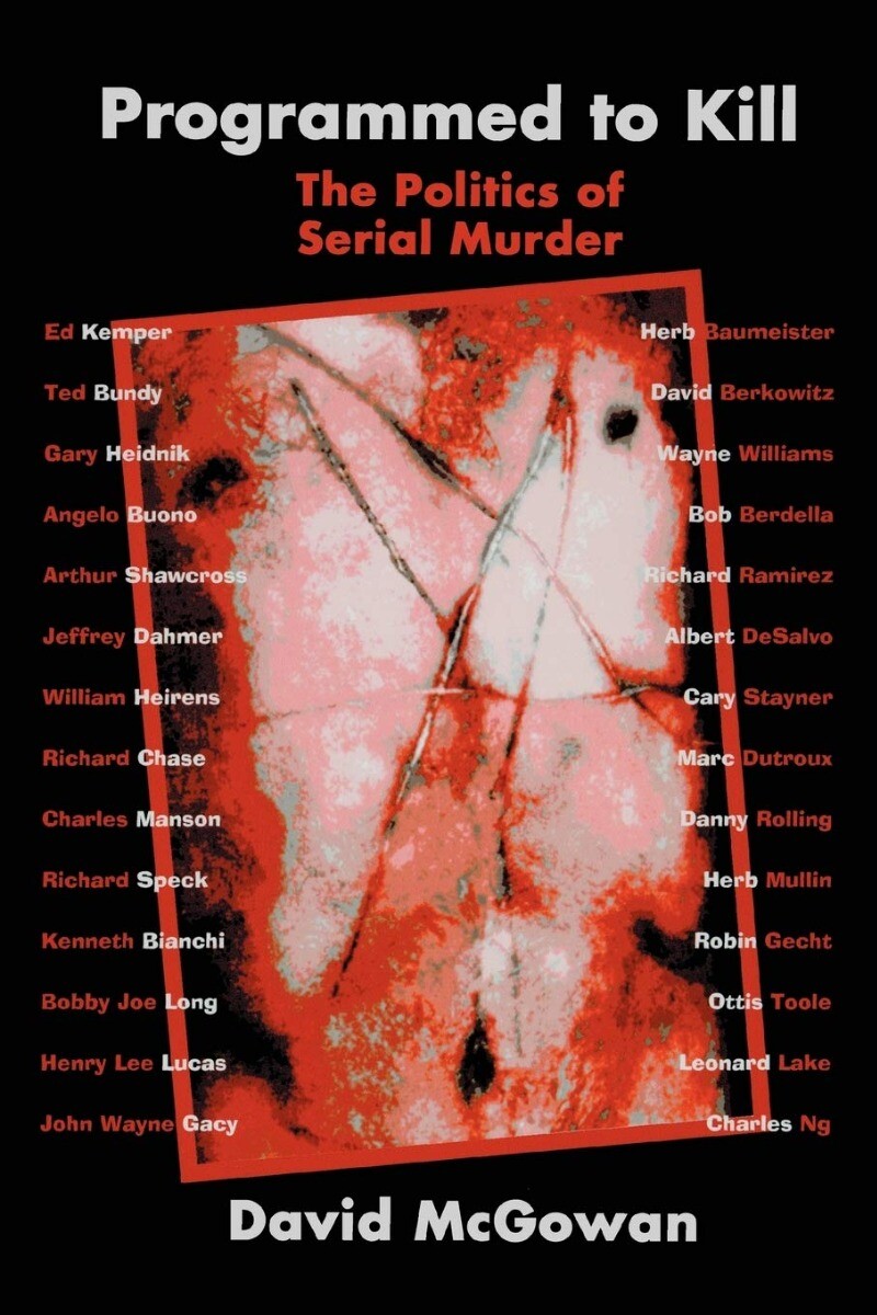 Programmed to Kill: The Politics of Serial Murder Paperback 2004 by David Mc…