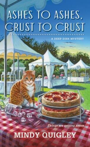 Ashes to Ashes, Crust to Crust (Deep Dish Mysteries, 2) By Quigley, Mindy – GOOD