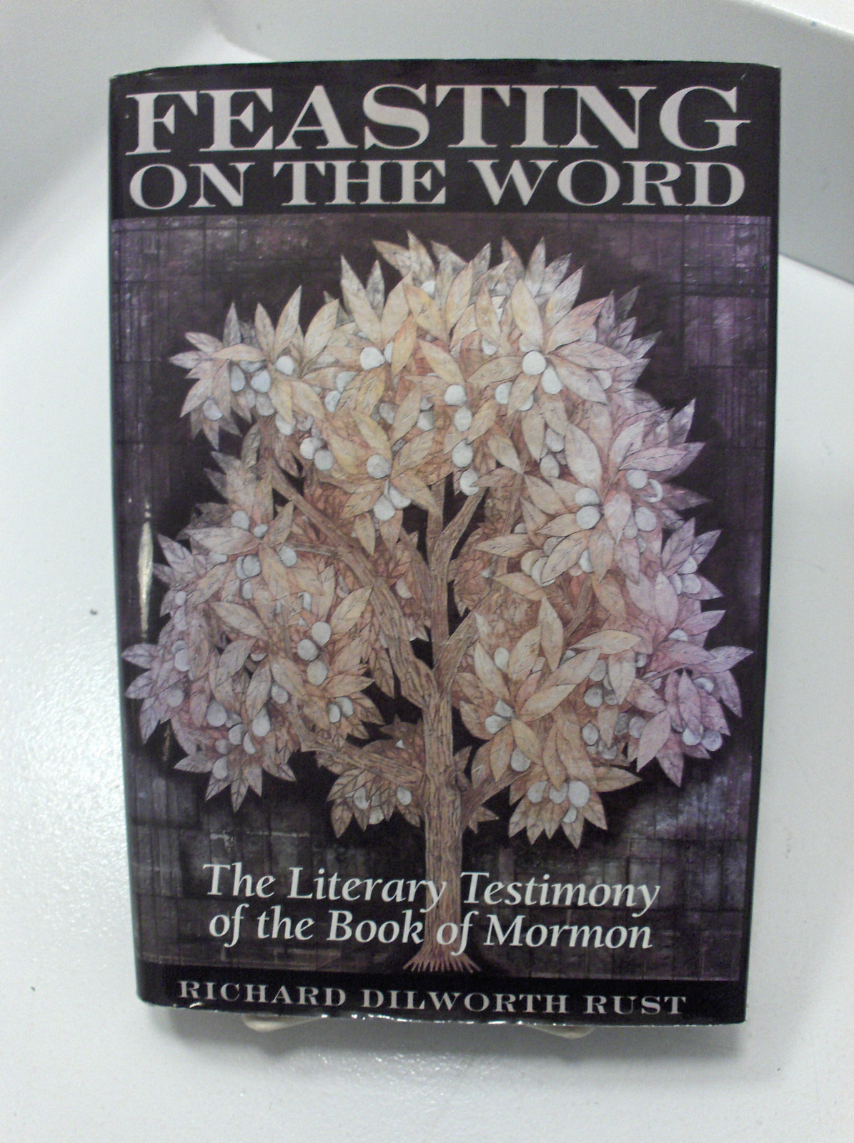 FEASTING ON THE WORD Literary Testimony of the Book of Mormon LDS