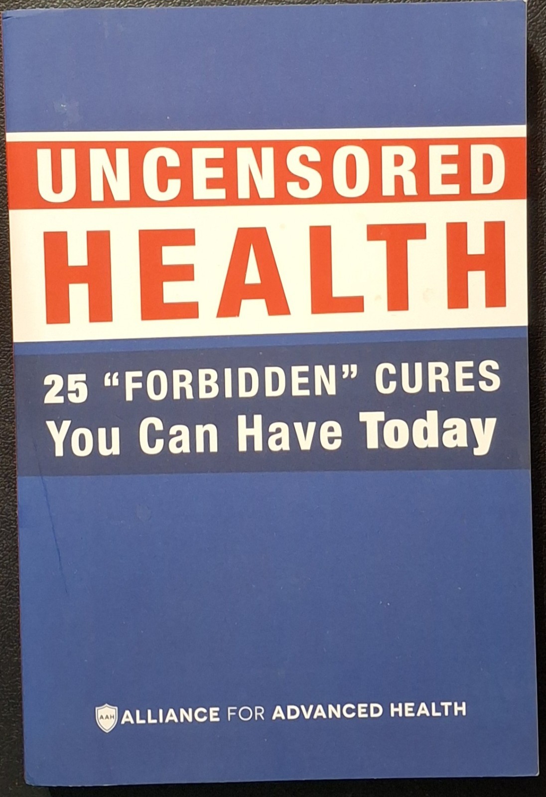 Uncensored Health: 25 Forbidden Cures You Can Have Today