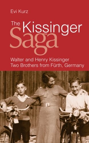 The Kissinger Saga: Walter and Henry Kissinger: Two Brothers fro