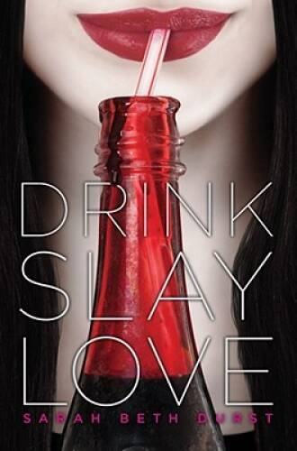 Drink, Slay, Love – Hardcover By Durst, Sarah Beth – GOOD