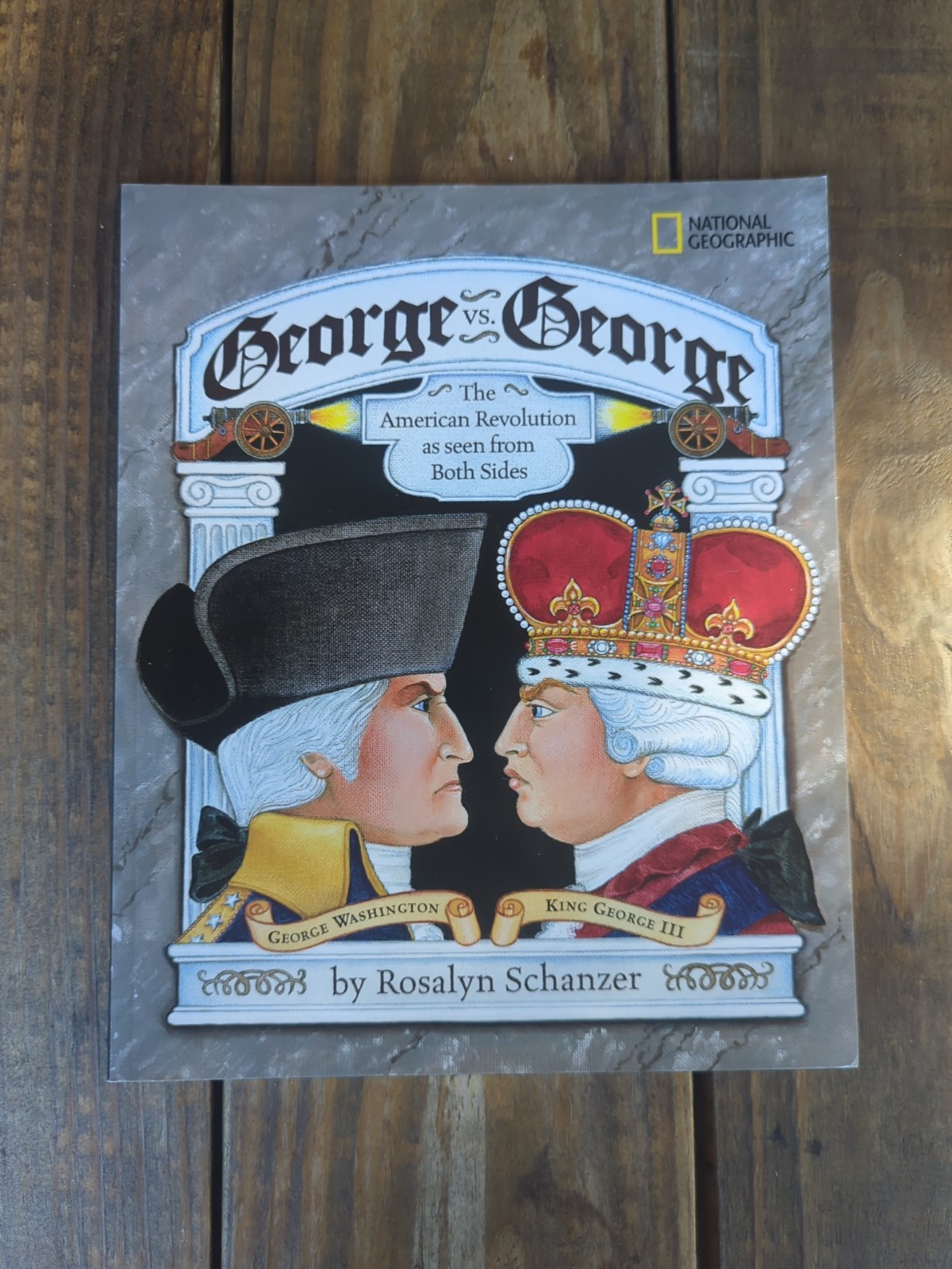 George vs. George The American Revolution Seen From Both Sides Rosalyn Schanzer