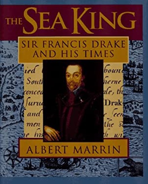 The Sea King : Sir Francis Drake and His Times Hardcover Albert M
