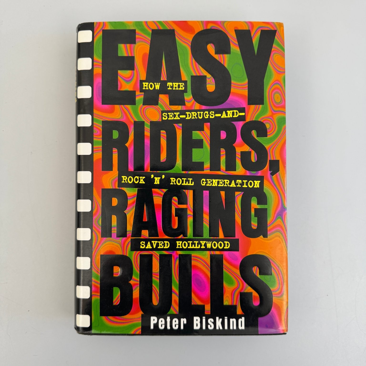 Easy Riders Raging Bulls Peter Biskind 1998 First Edition Hollywood