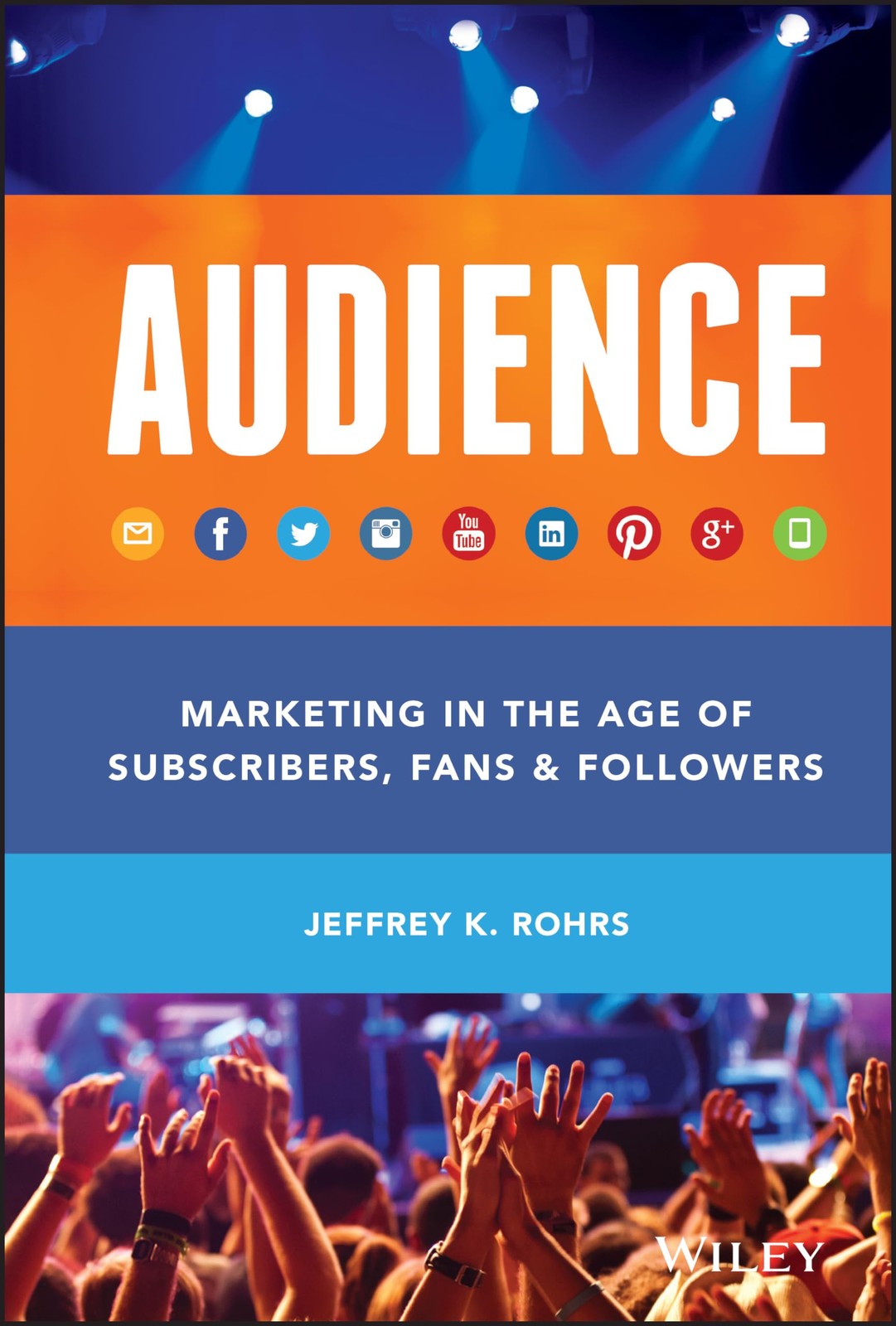 Audience: Marketing in the Age of Subscribers, Fans and Followers – hardcove…
