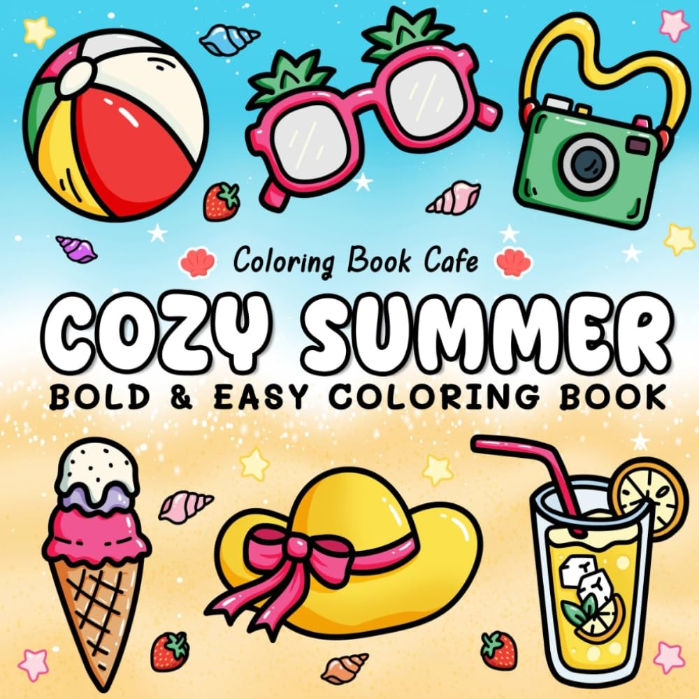 Cozy Summer Bold & Easy Coloring Book for Adults and Teens Featuring Fun Summer