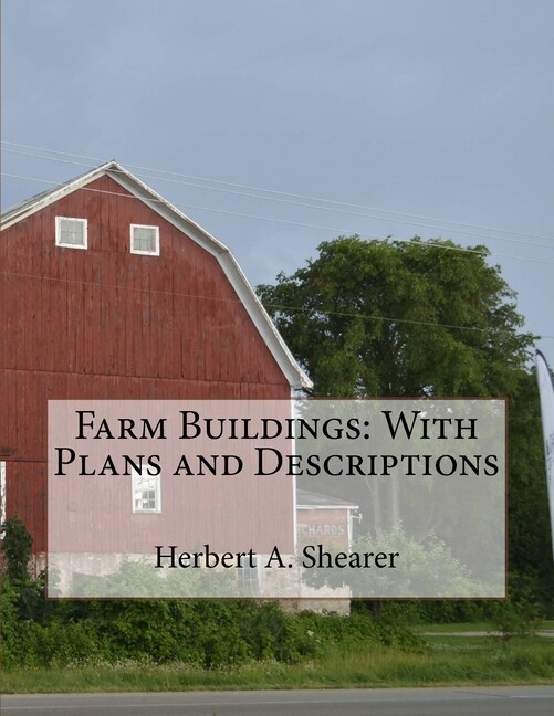 Farm Buildings: With Plans And Descriptions
