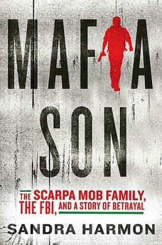 Mafia Son: The Scarpa Mob Family, the FBI, and a Story of Betrayal – GOOD