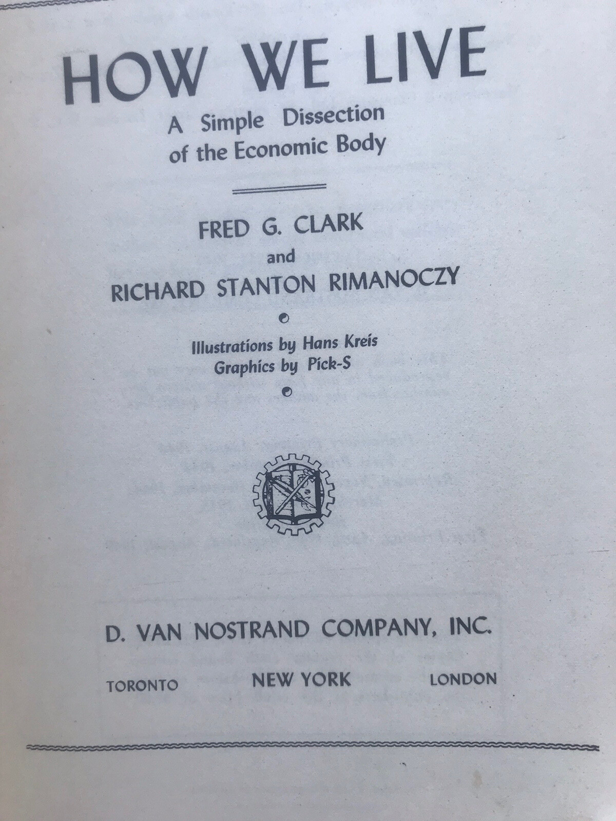 1949 HOW WE LIVE A SIMPLE DISSECTION OF THE ECONOMIC BODY FRED CLARK