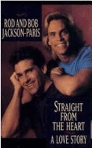 Straight from the Heart: A Love Story by Bob Jackson-Paris: Used