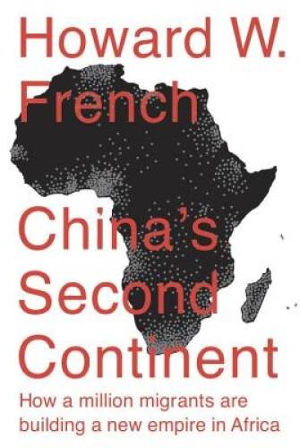 China’s Second Continent: How a Million Migrants Are Building a New – VERY GOOD