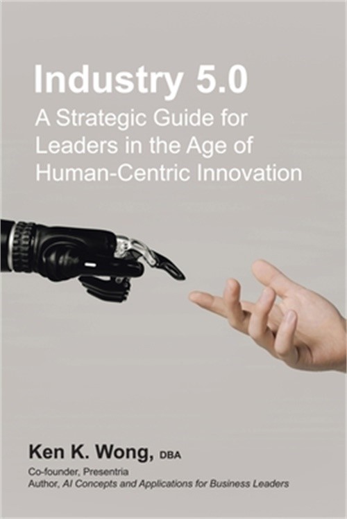 Industry 5.0: A Strategic Guide for Leaders in the Age of Human-Centric Innovati