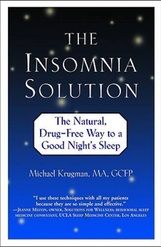 The Insomnia Solution: The Natural, Drug-Free Way to a Good N – VERY GOOD