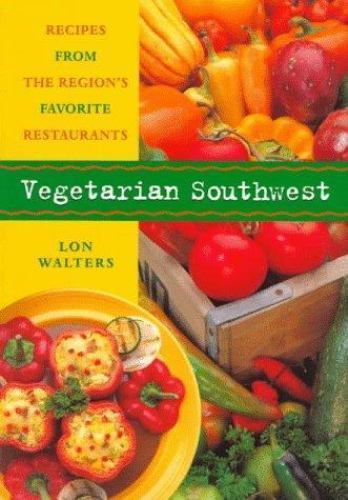 Vegetarian Southwest; Cookbooks and Resta- 9780873587105, Lon Walters, paperback