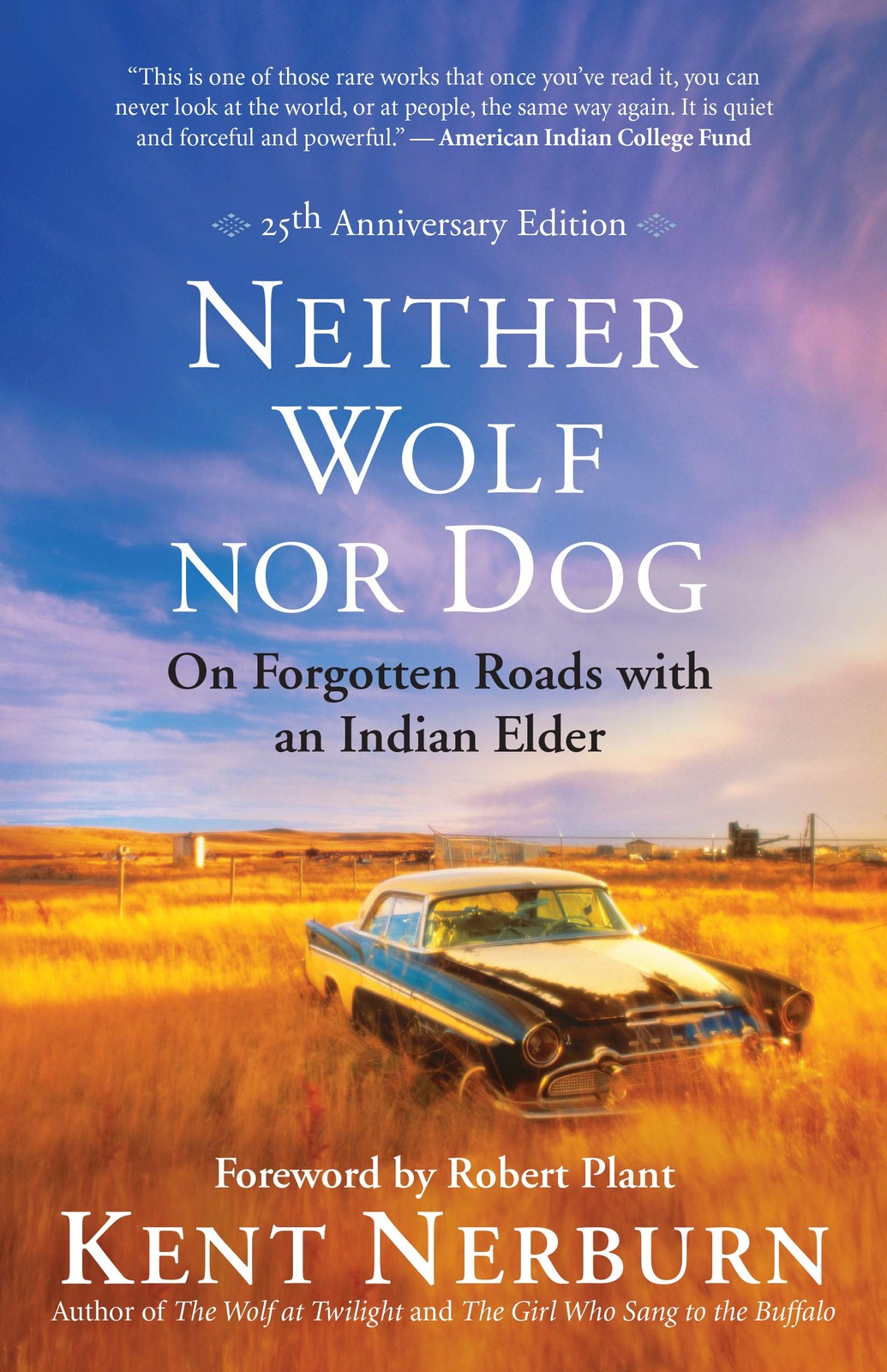 Neither Wolf nor Dog 25th Anniversary Edition: On Forgotten Roads with an In…