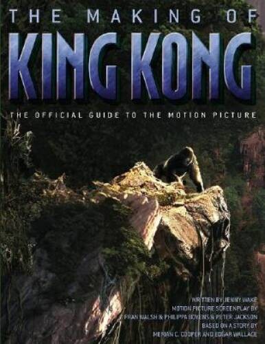 The Making of King Kong : The Official Guide to the Motion Picture – GOOD