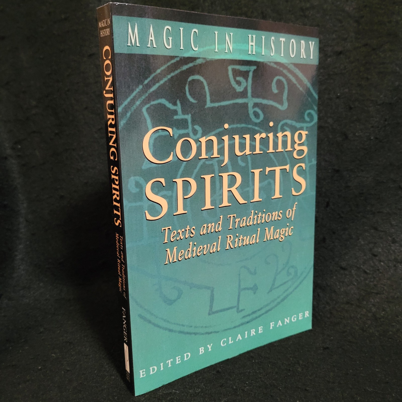 Conjuring Spirits: Texts and Traditions of Medieval Ritual Magic (Magic in Histo