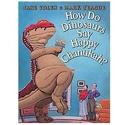 How Do Dinosaurs Say Happy Chanukah? – Jane Yolen, 0545416779, hardcover