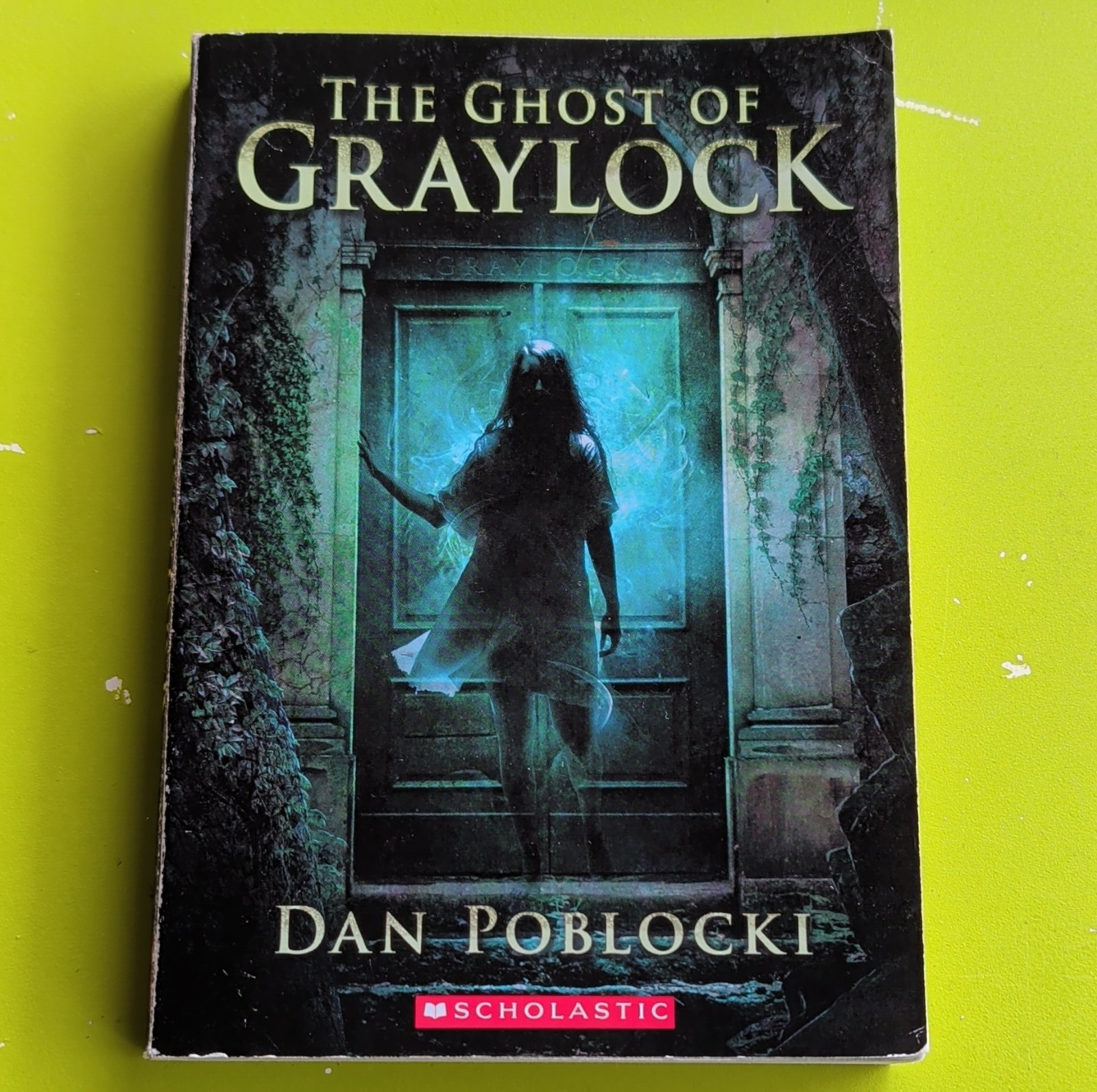 Scholastic Press The Ghost of Graylock by Dan Poblocki, Paperback 2012 Horror