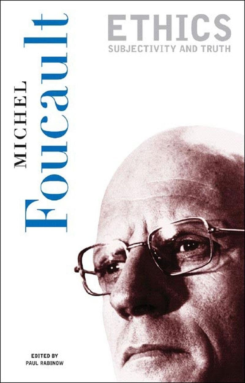 Ethics: Subjectivity and Truth (Essential Works of Foucault, 1954-1984, Vol….