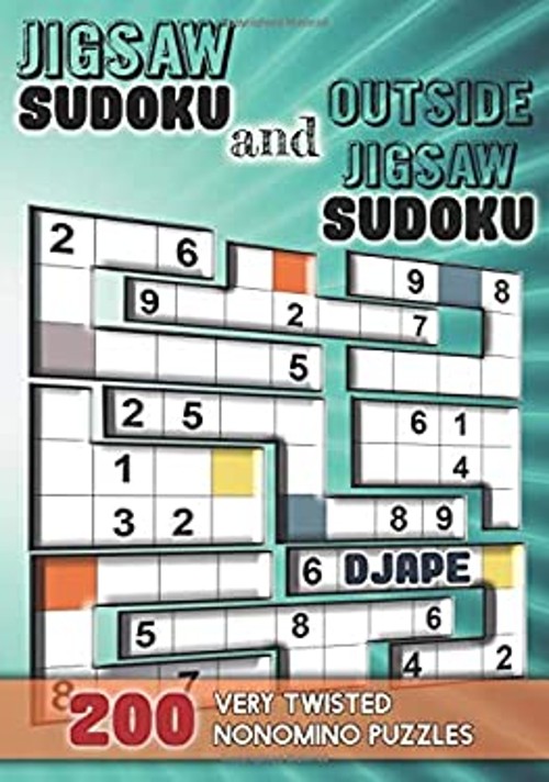 Jigsaw Sudoku and Outside Jigsaw Sudoku : 200 Very Twisted Nonomi