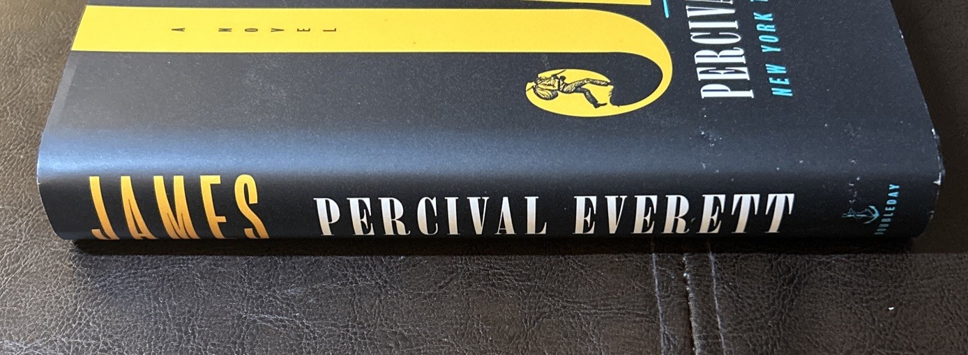 James [Pulitzer Prize Winner]: A Novel by Everett, Percival Hardcover, First Ed.