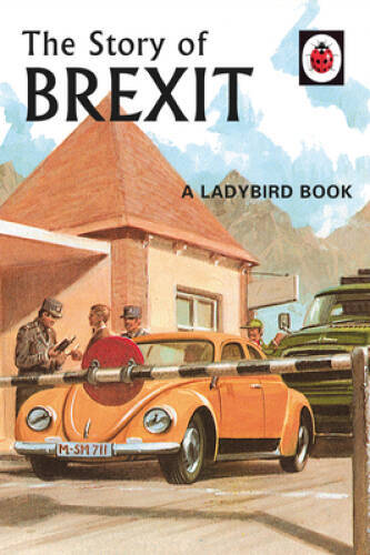The Story of Brexit (Ladybirds for Grown-Ups) – Hardcover – GOOD