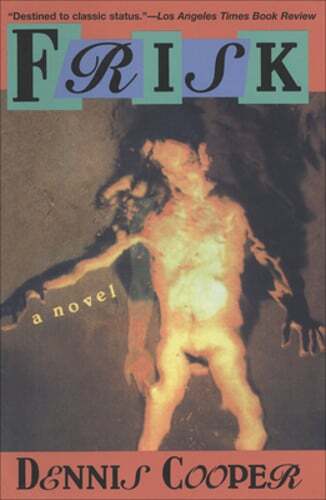 Frisk by Dennis Cooper: New