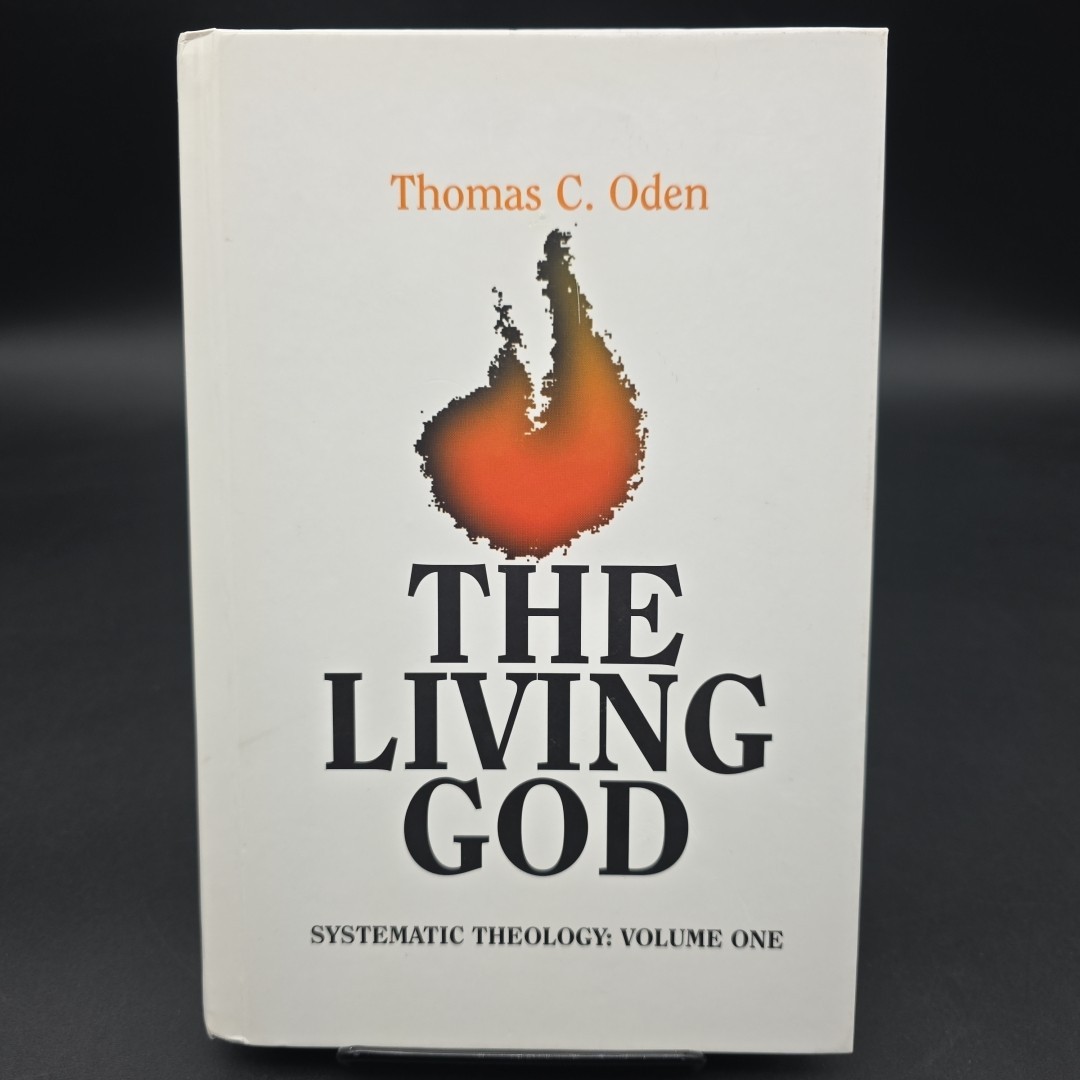 The Living God Systematic Theology, Volume 1 by Thomas C. Oden hardcover 2001