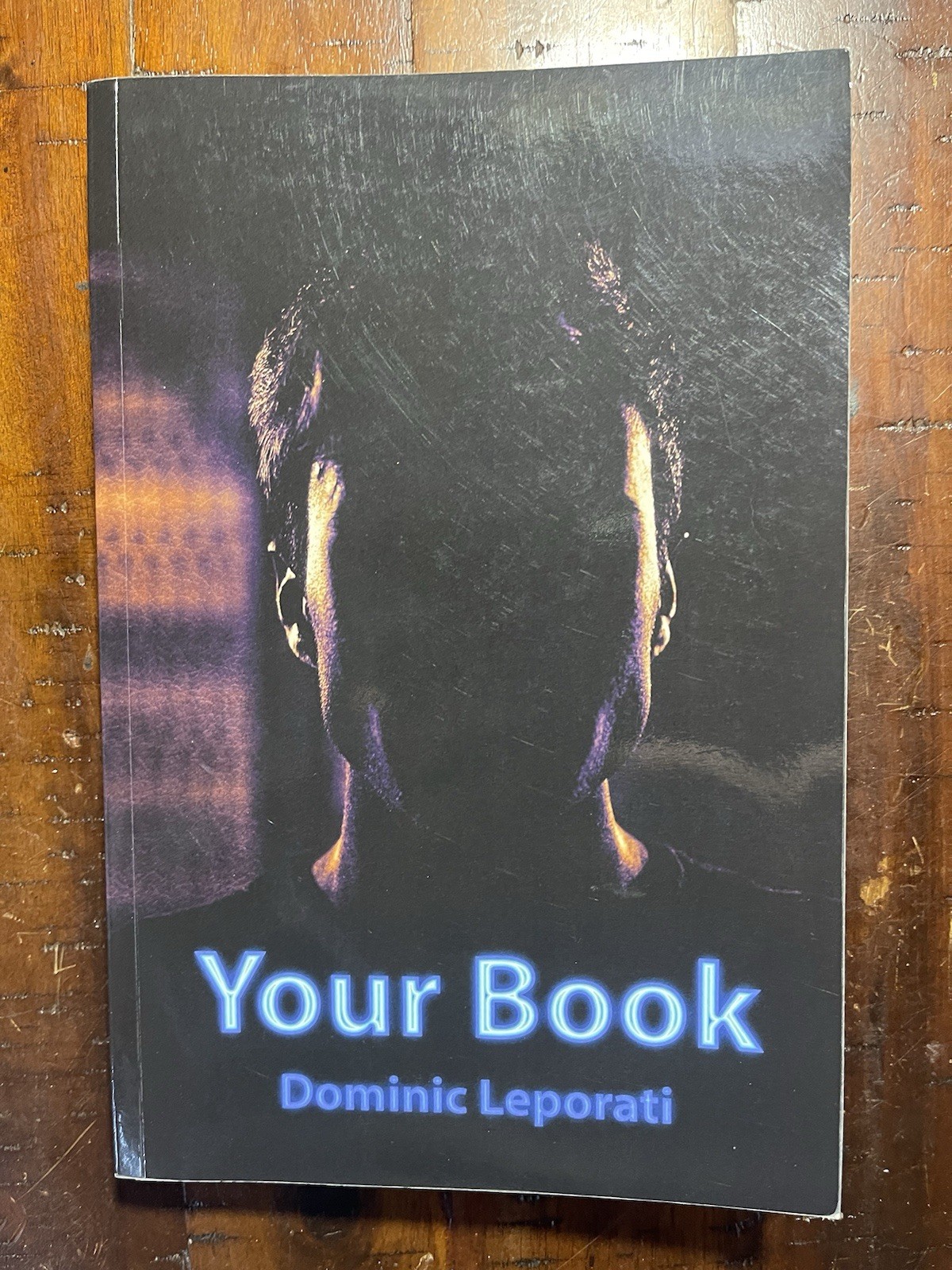 YOUR BOOK: LIVE, UNTIL YOU KNOW IT’S OVER By Dominic Leporati & Dominic Leporati