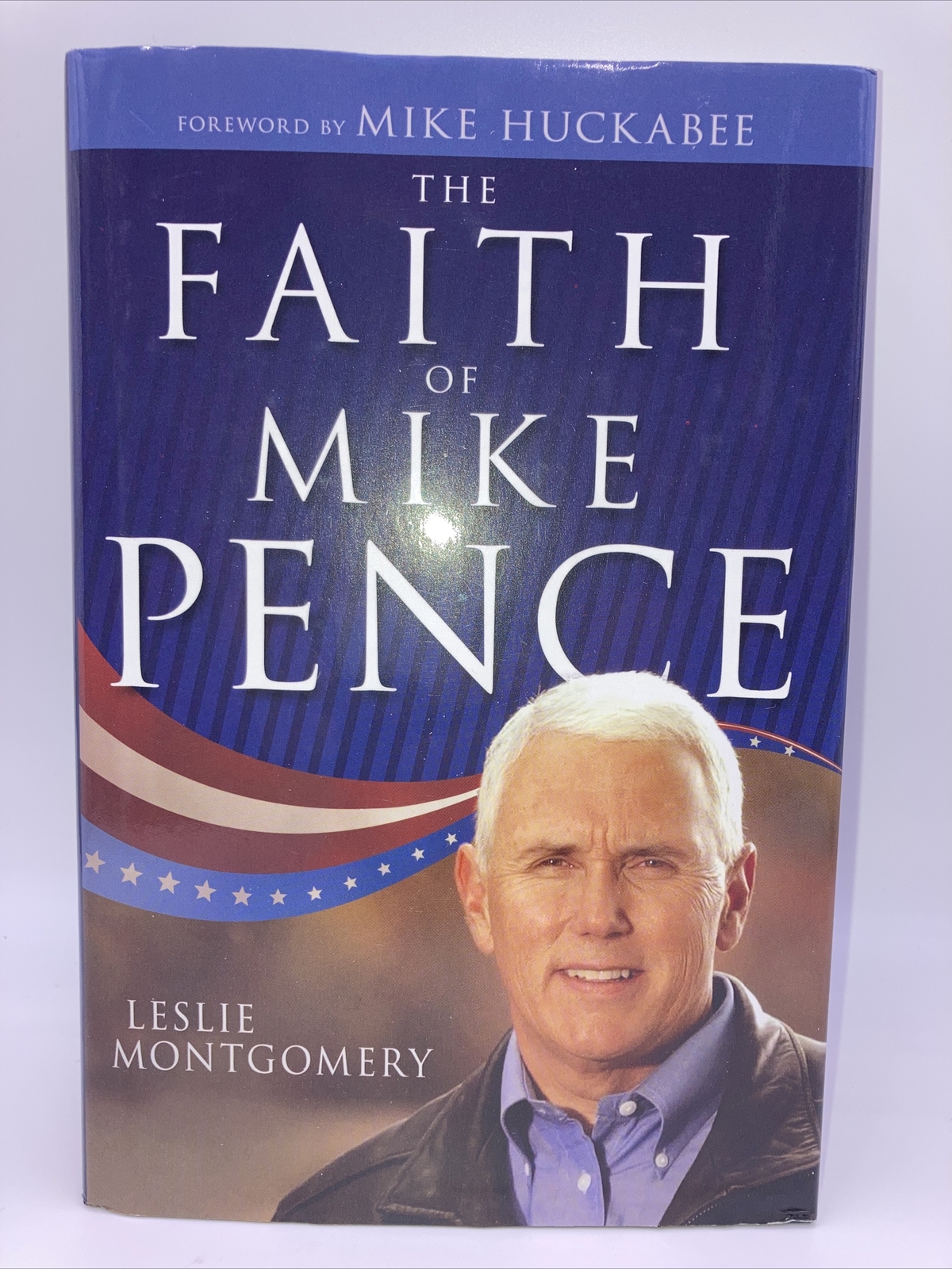 The Faith of Mike Pence – 1641232250, Leslie Montgomery, hardcover