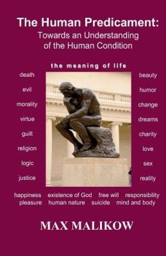 The Human Predicament: Towards an Understanding of the Human Condition – GOOD
