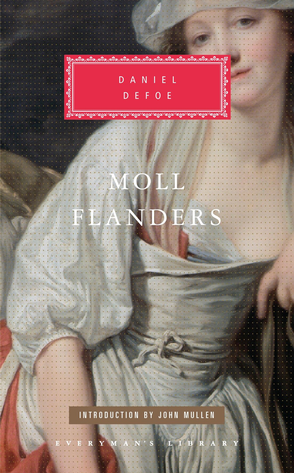 Moll Flanders: Introduction by John Mullan (Everyman’s Library Classics Seri…