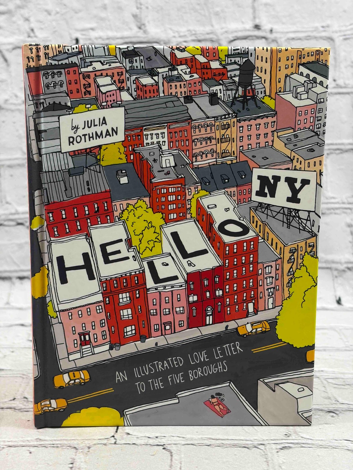 Hello NY: An Illustrated Love Letter to the Five Boroughs by Julia Rothman [1st