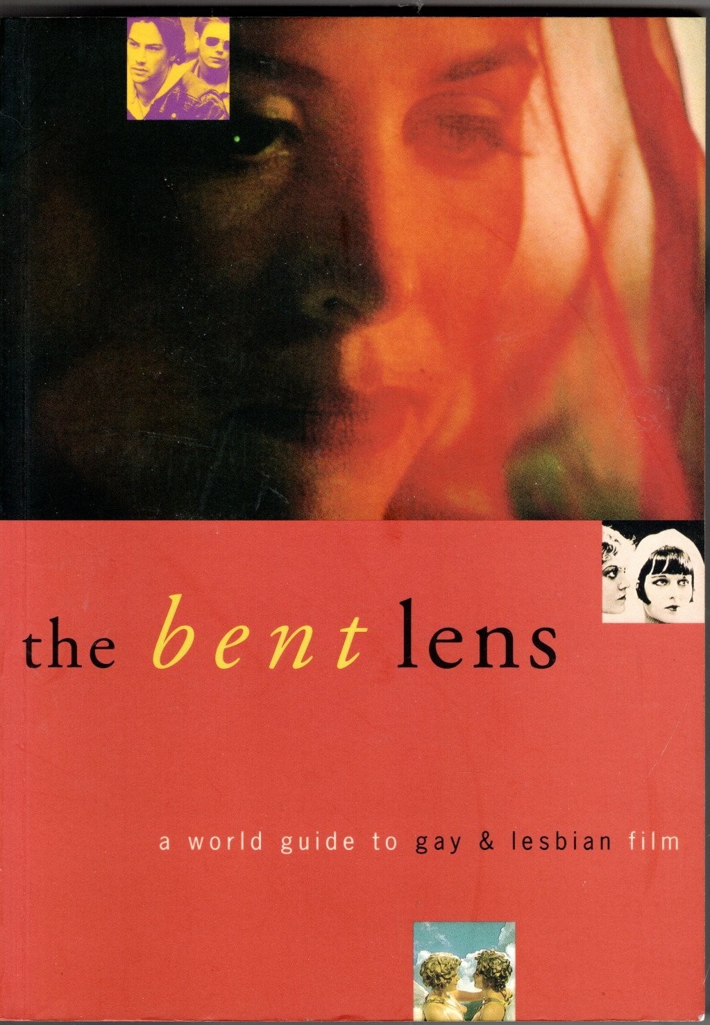 The Bent Lens: A World Guide to Gay & Lesbian Film / Brand New