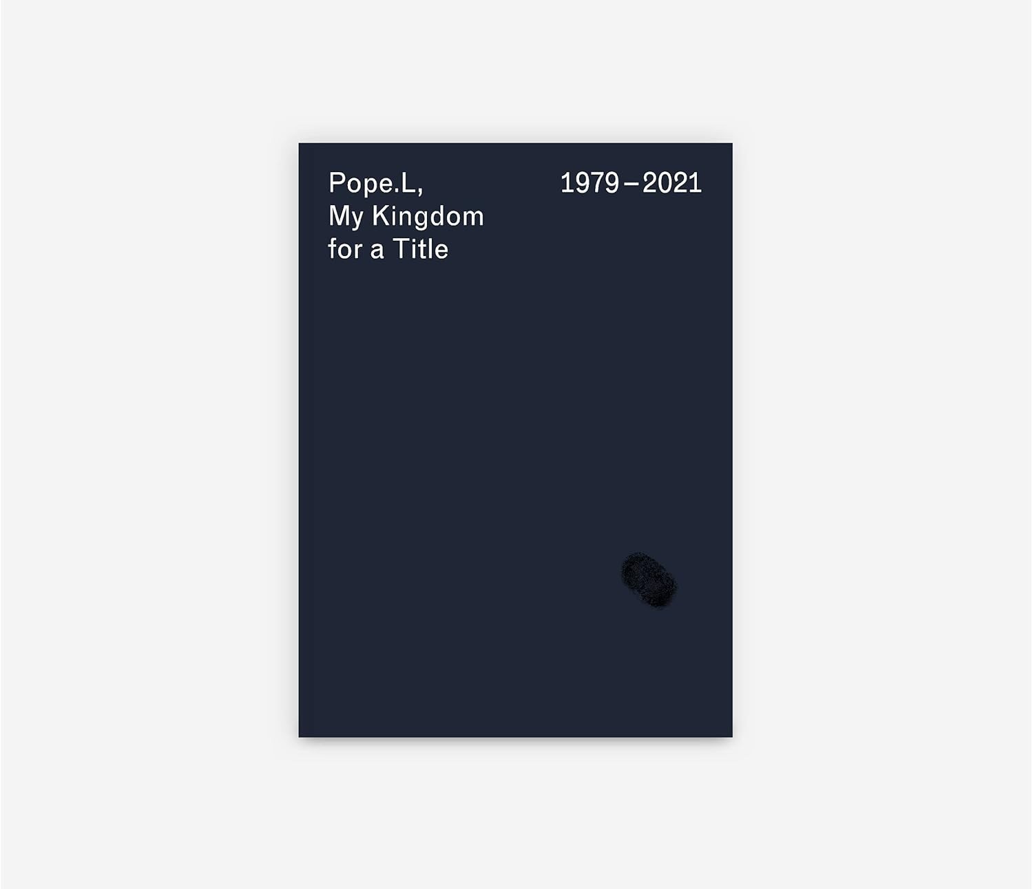 Pope.L hardcover art book My Kingdom for a Title