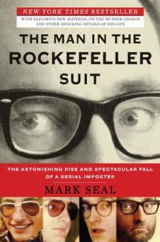 The Man in the Rockefeller Suit: The Astonishing Rise and Spectacular Fal – GOOD