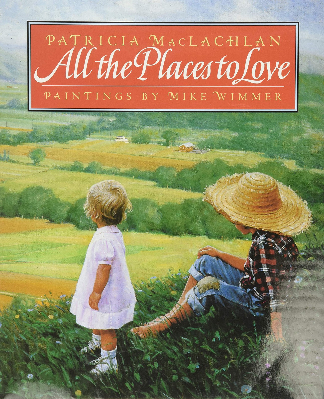 All the Places to Love – Patricia MacLachlan|Mike Wimmer – Good – See condit…